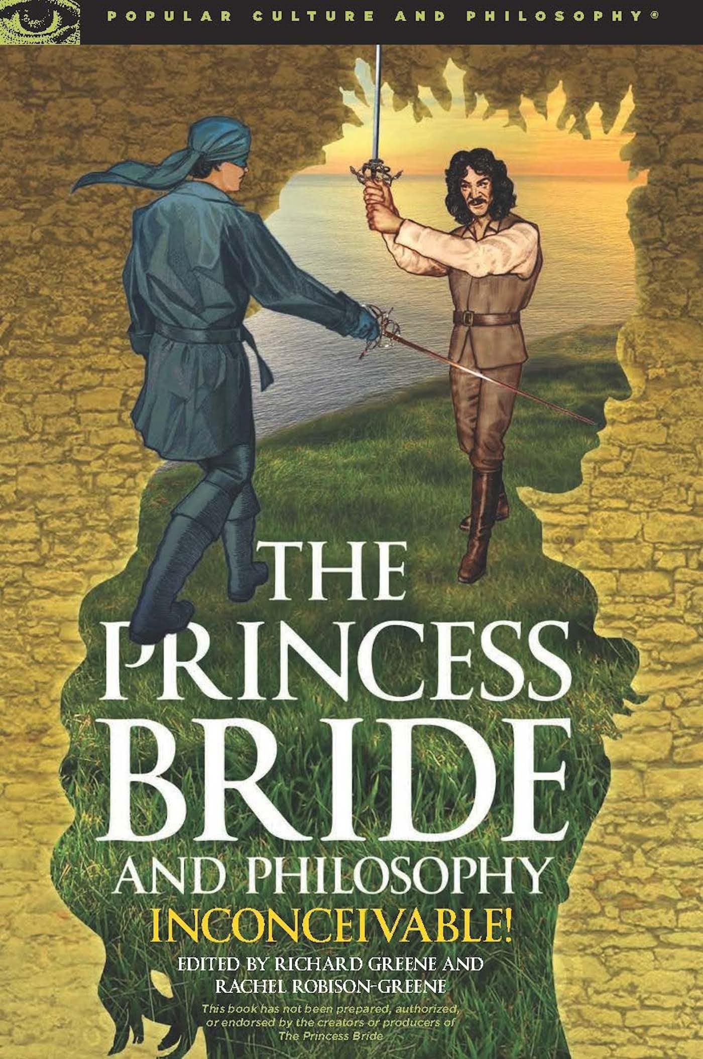 Buy The Princess Bride and Philosophy: Inconceivable!: 98 (Popular Culture and Philosophy, 98) — BookShops.in