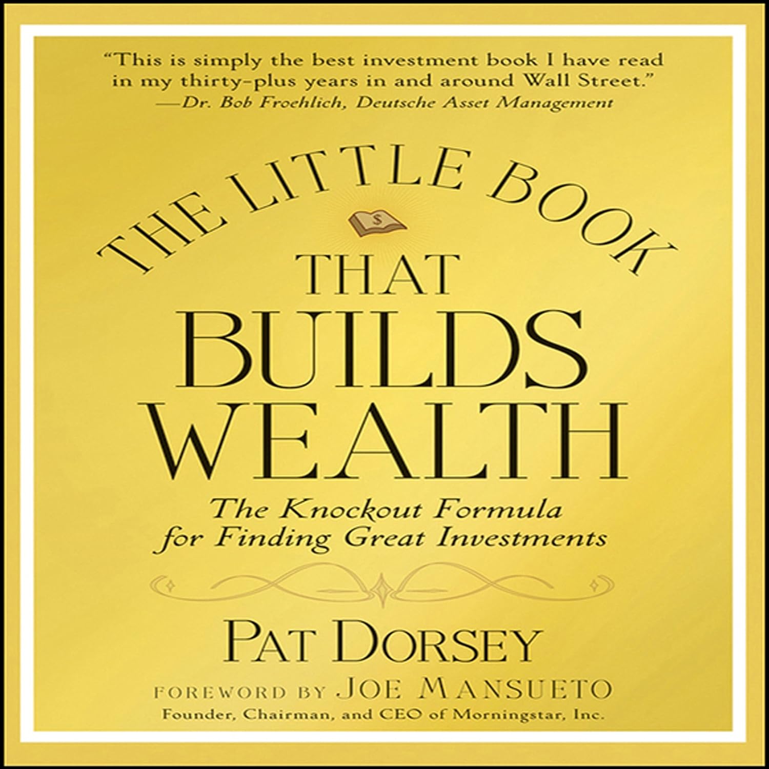 The Little Book That Builds Wealth: Morningstar's Knock-out Formula (Audio Download): Pat Dorsey ...