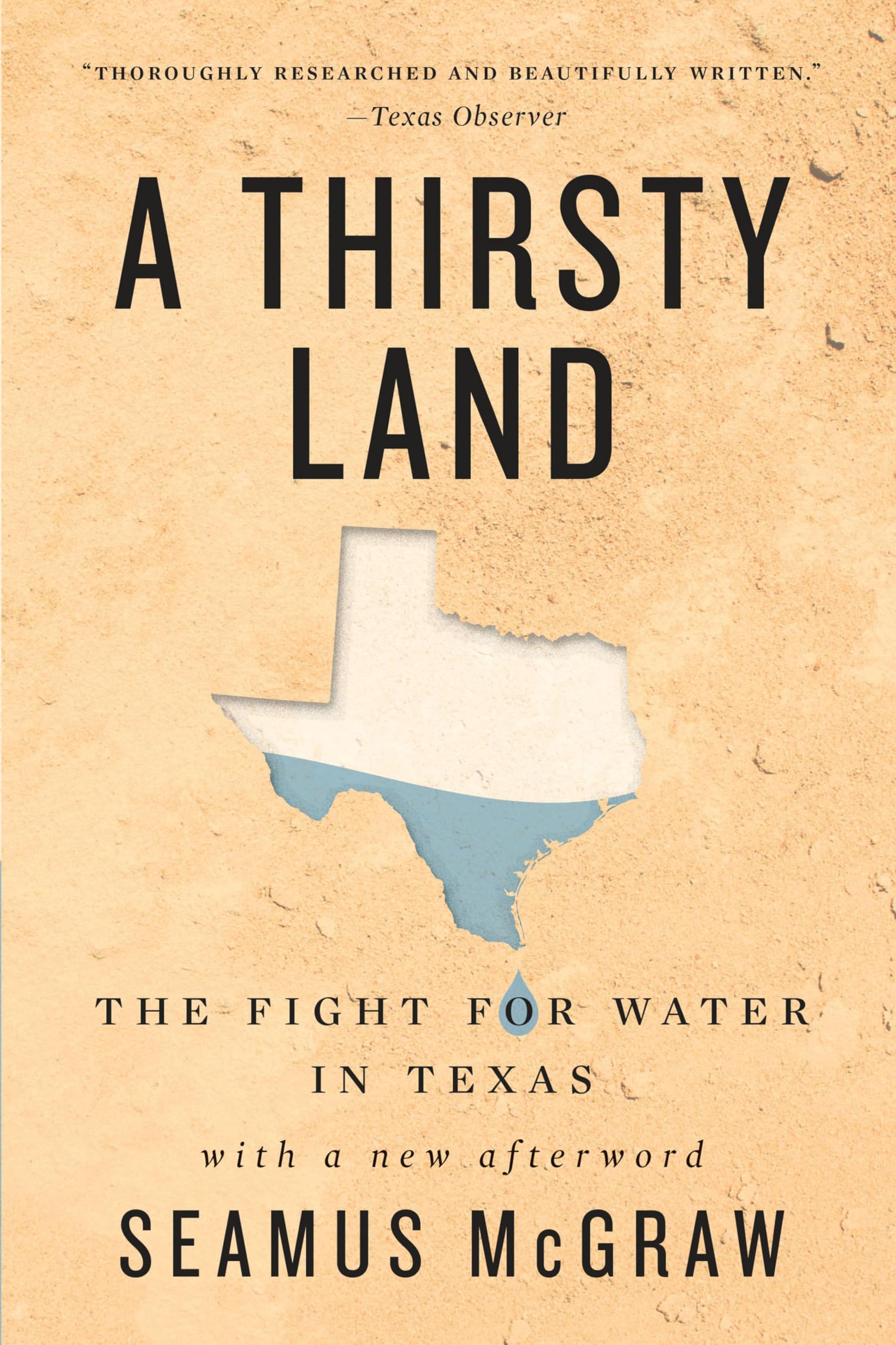 A Thirsty Land: The Fight for Water in Texas (Natural Resources Management and Conservation Book 9)