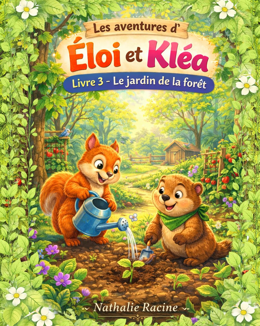 LES AVENTURES D'ÉLOI ET KLÉA: Livre 3 - Le jardin de la forêt