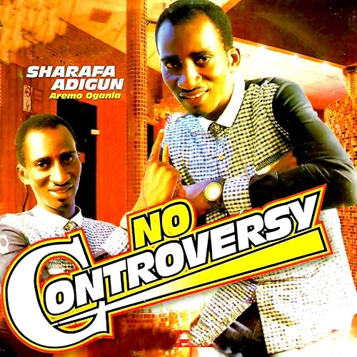 No Controversy By Sharafa Adigun On Amazon Music Amazon Com