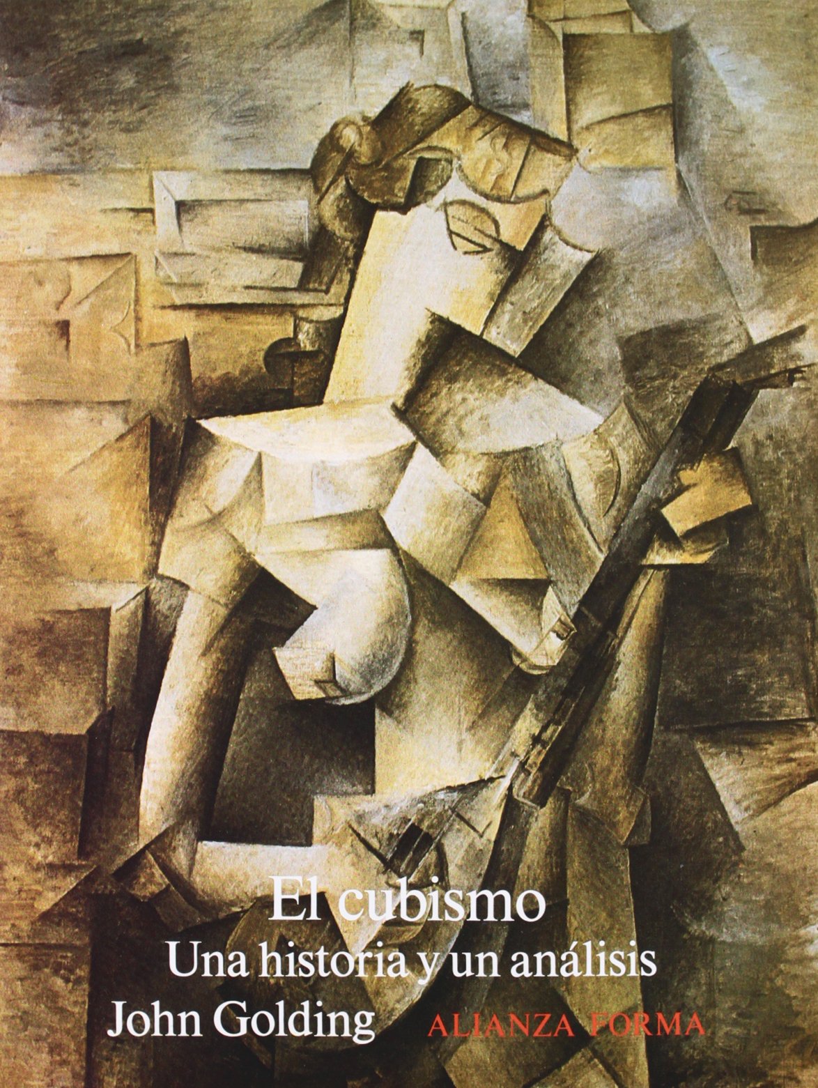 El Cubismo - Una Historia y Un Analisis (Alianza forma (AF))