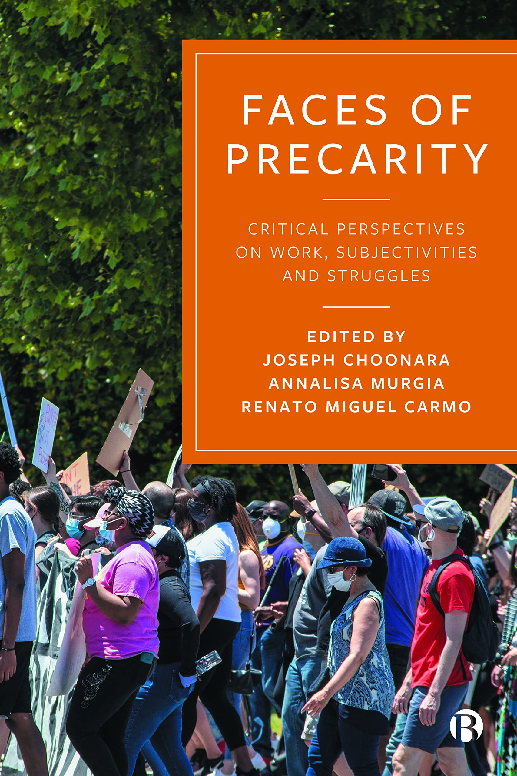 Faces of Precarity: Critical Perspectives on Work, Subjectivities and Struggles
