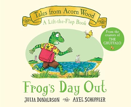 Frogs Day Out A Lift-the-Flap Book Tales from Acorn Wood