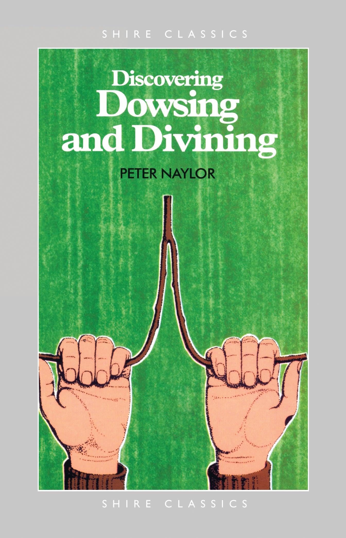 Discovering Dowsing and Divining by Peter Naylor - 9780852635162