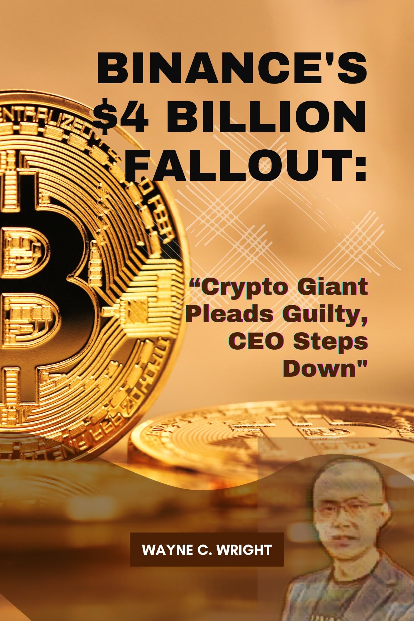 Binance's $4 Billion Fallout: Crypto Giant Pleads Guilty, CEO Steps Down (The Trend Frontier)