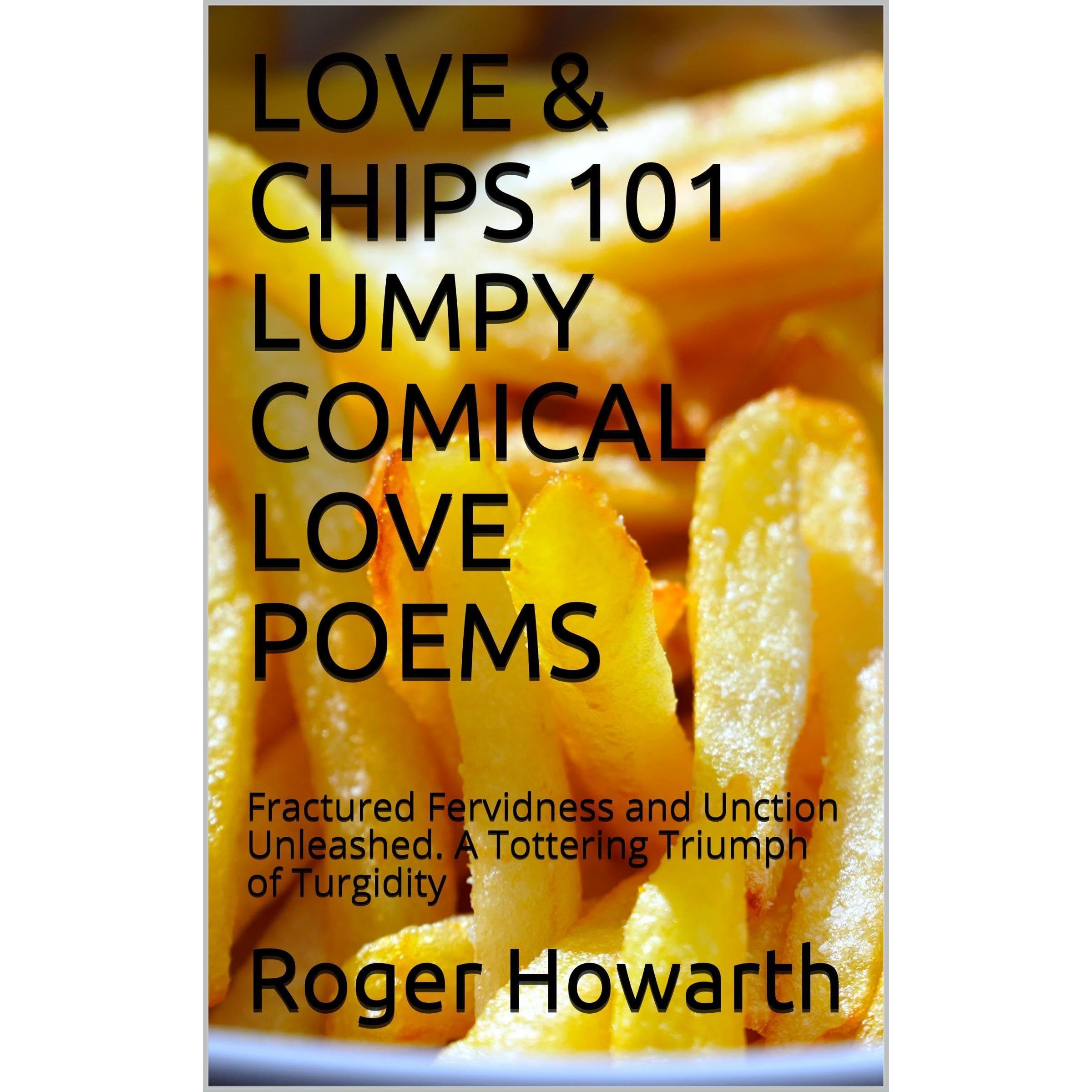 LOVE & CHIPS 101 LUMPY COMICAL LOVE POEMS