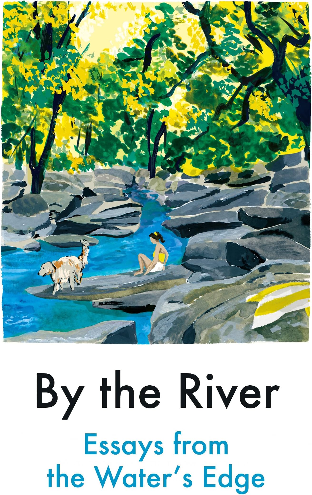 By the River: Essays from the Water's Edge