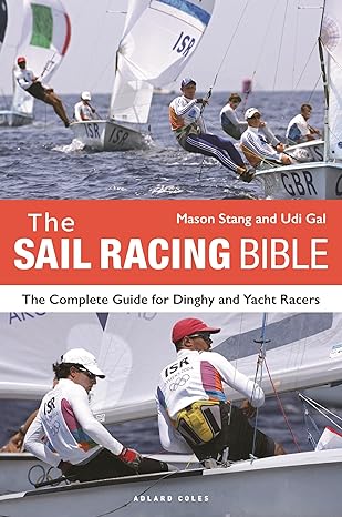 The Sail Racing Bible: The Complete Guide for Dinghy and Yacht Racers-Wow! eBook