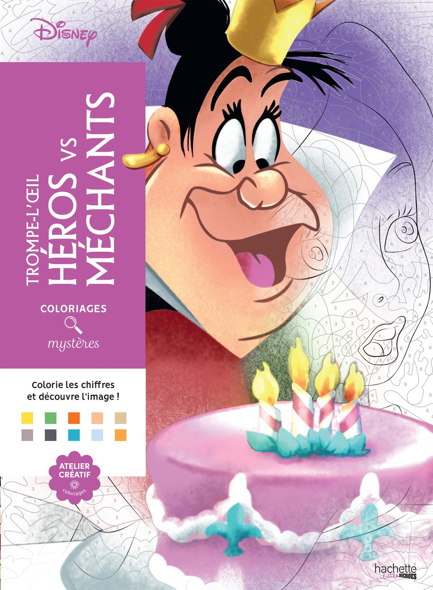Coloriages mystères Disney - Trompe l'oeil Héros vs Méchants: Coloriez les chiffres et découvrez l'image ! (French edition)