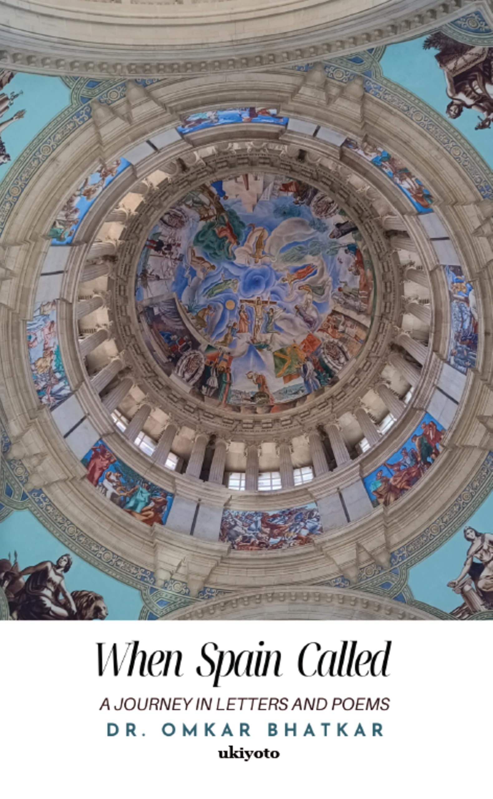 When Spain Called: A Journey in Letters and Poems (Edition1)