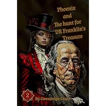 Phoenix and the hunt for Dr Franklin's treasure Book 2 of the Phoenix series