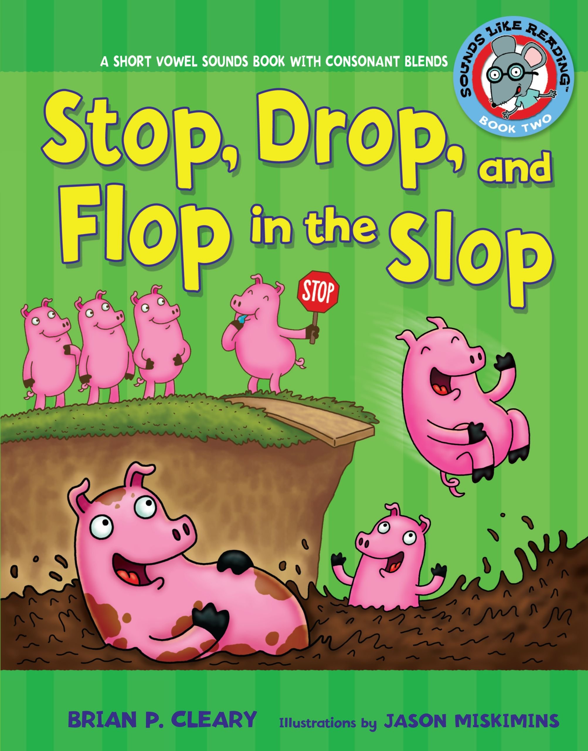 Buy Stop, Drop, and Flop in the Slop: A Short Vowel Sounds Book With Consonant Blends (Sounds Like Reading) — BookShops.in