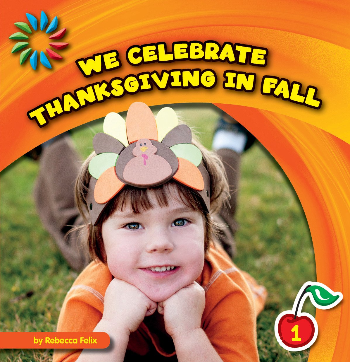We Celebrate Thanksgiving in Fall (21st Century Basic Skills Library: Level 1: Let's Look at Fall)