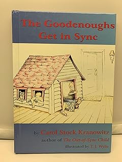 The Goodenoughs Get In Sync: A Story for Kids About the Tough Day When Filibuster Grabbed Darwin's Rabbit's Foot and the Whole Family Ended Up in the ... Processing Disorder and Sensory Integration