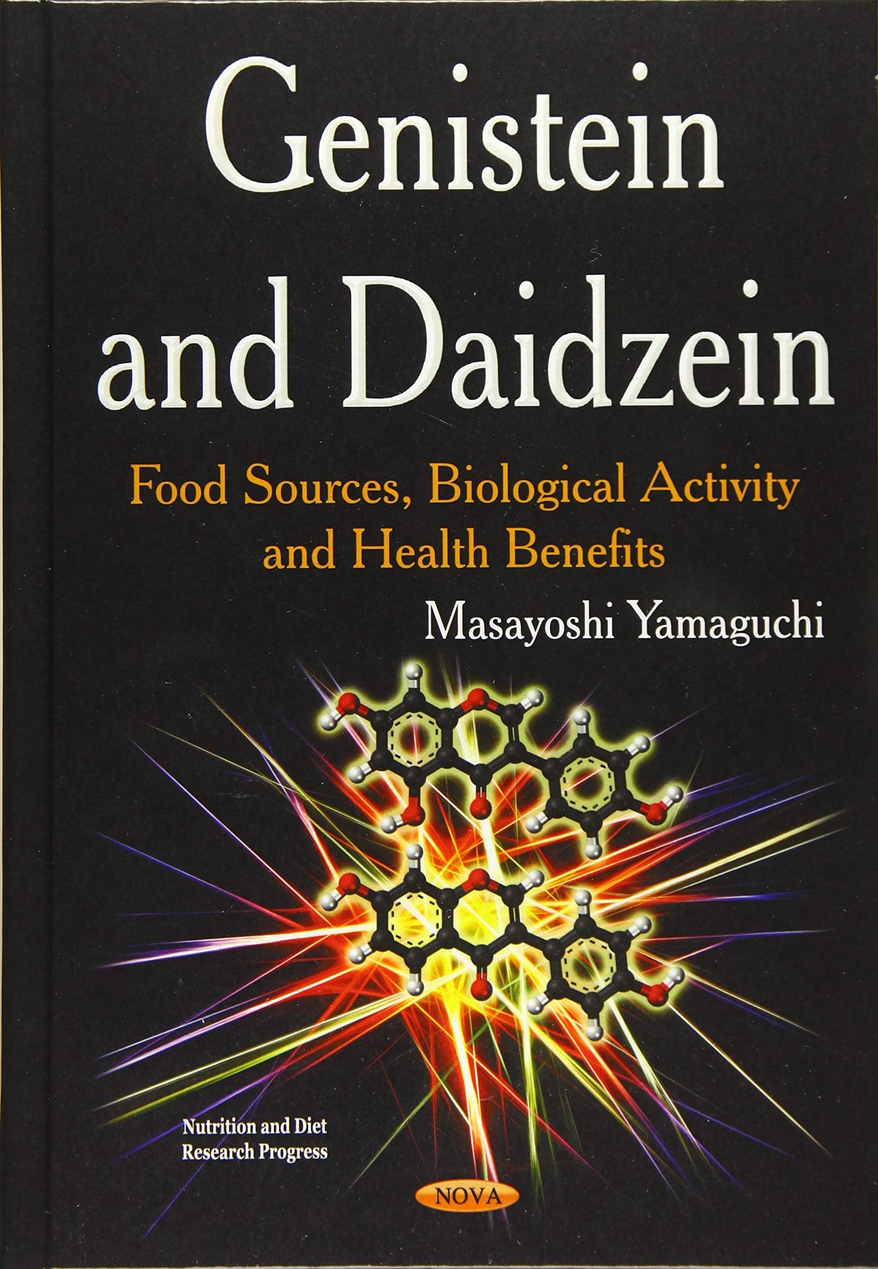 Genistein and Daidzein: Food Sources, Biological Activity and Health Benefits (Nutrition and Diet Research Progress)