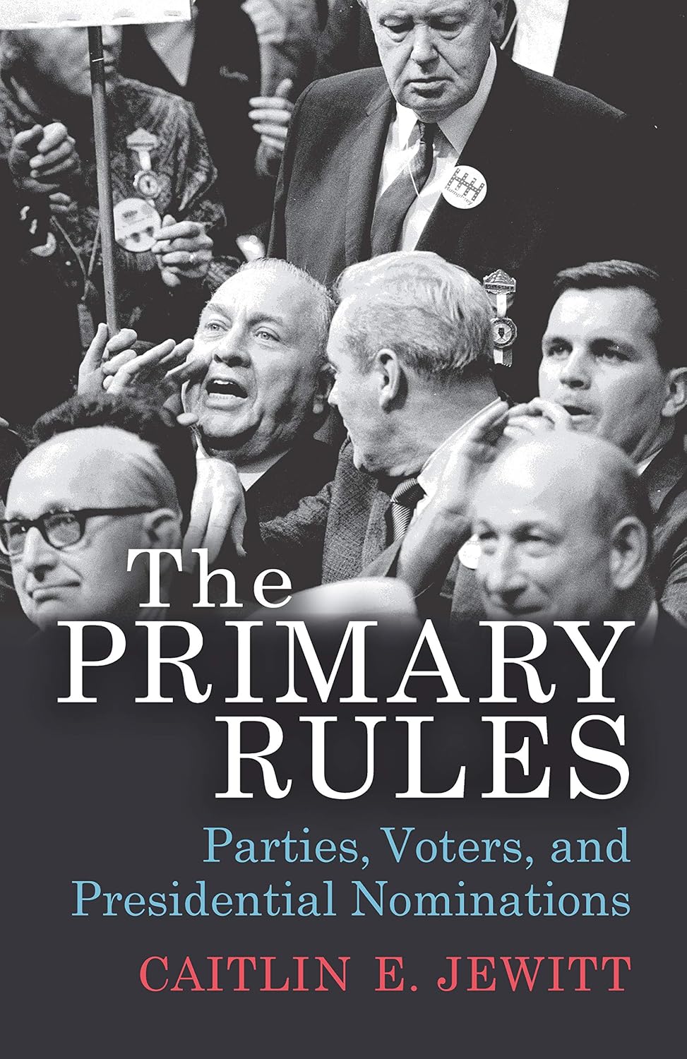 The Primary Rules: Parties, Voters, and Presidential Nominations