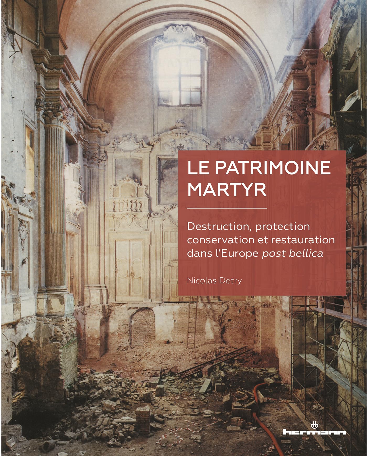 Le patrimoine martyr comprendre la destruction des monuments livre histoire