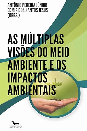 As múltiplas visões do Meio Ambiente e os Impactos Ambientais