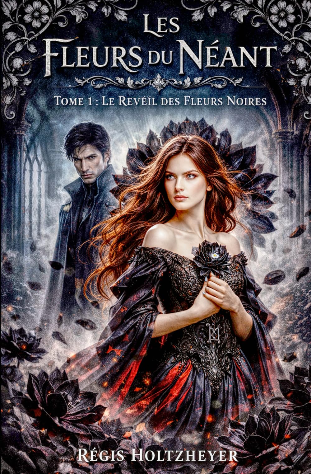 Les Fleurs du Néant: Tome 1 - Le Réveil des Fleurs Noires