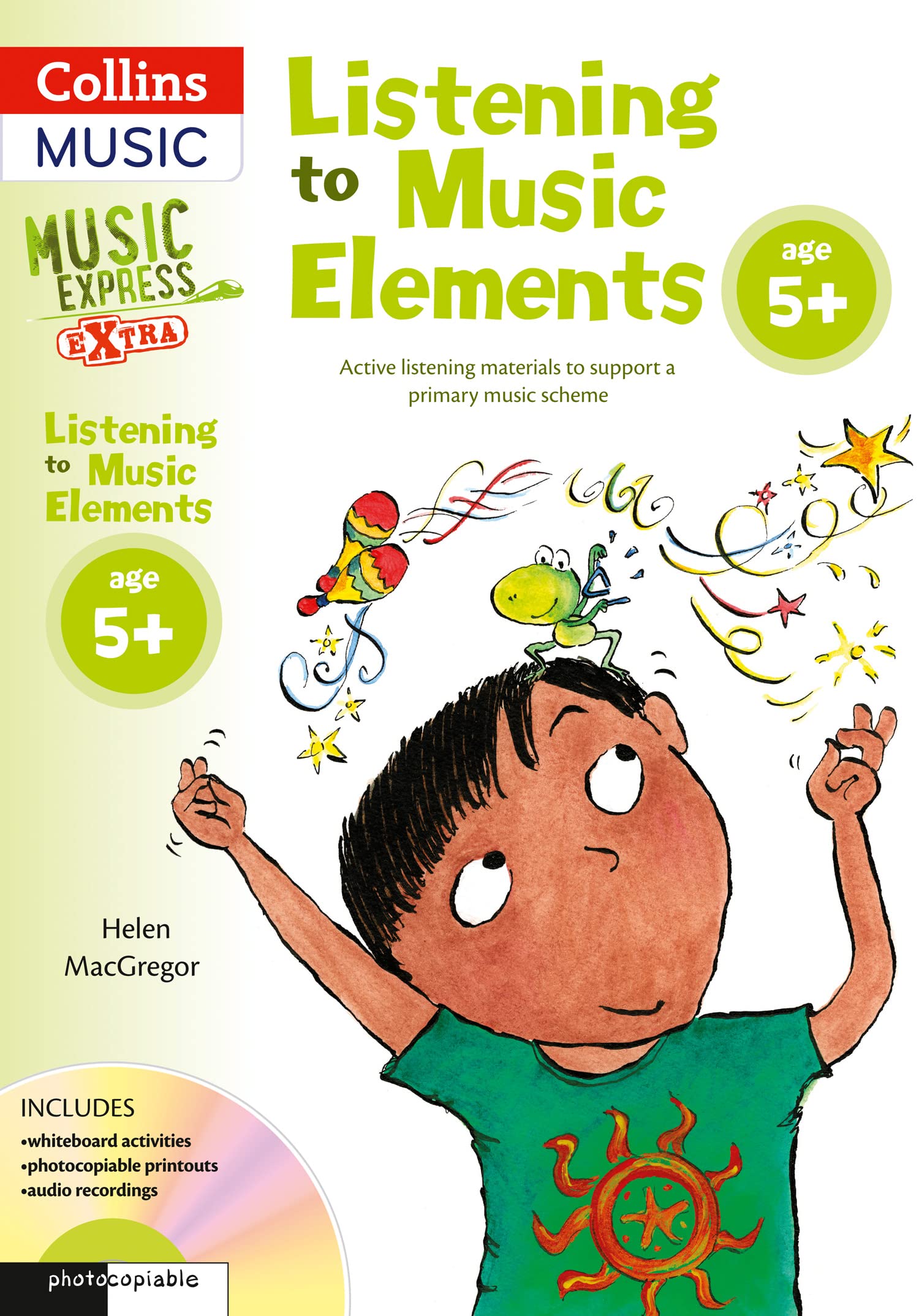 Listening to Music Elements Age 5+: Active listening materials to support a primary music scheme (Music Express Extra)