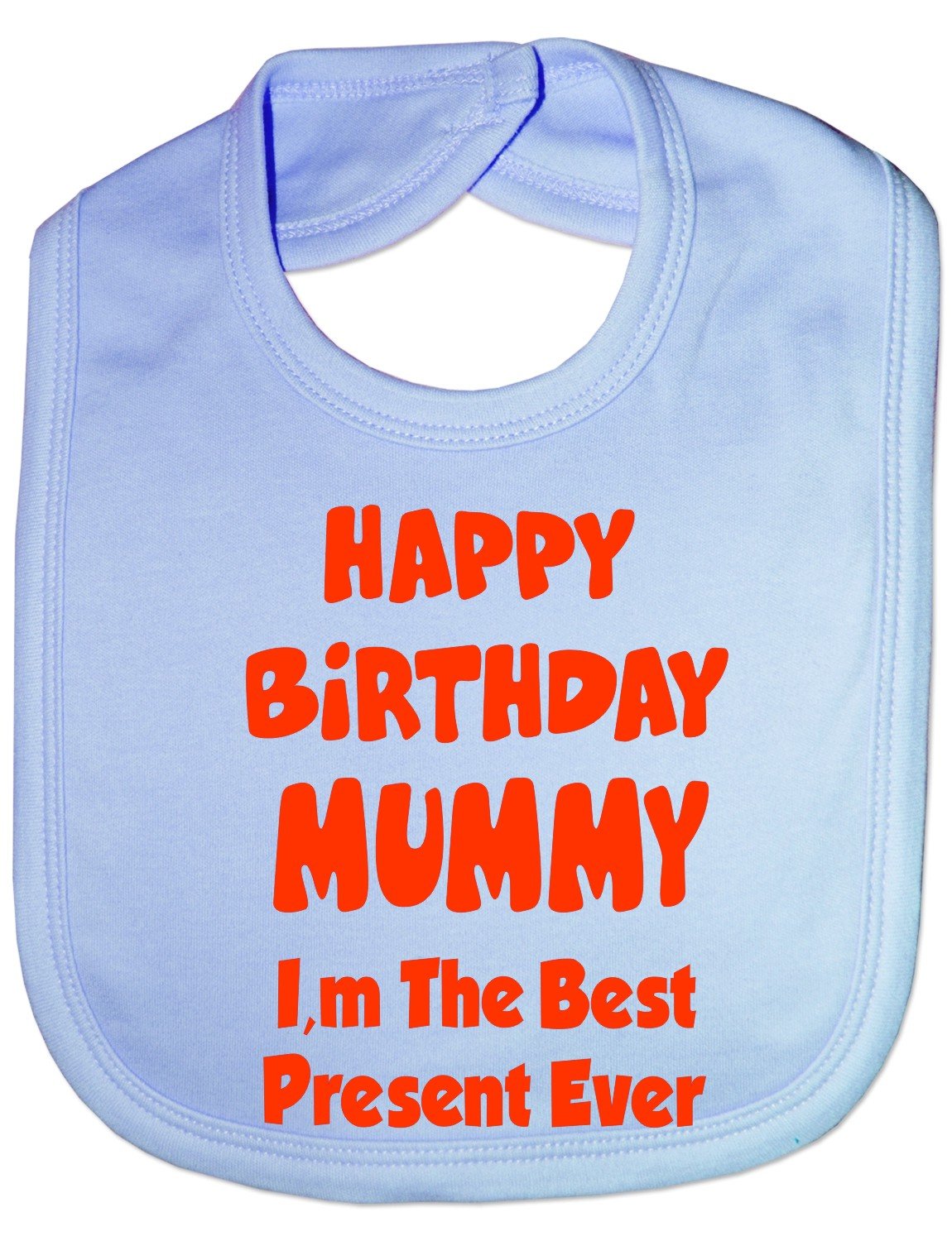 Print4u Blue Baby Bib With Print Happy Birthday Mummy Best Present Ever