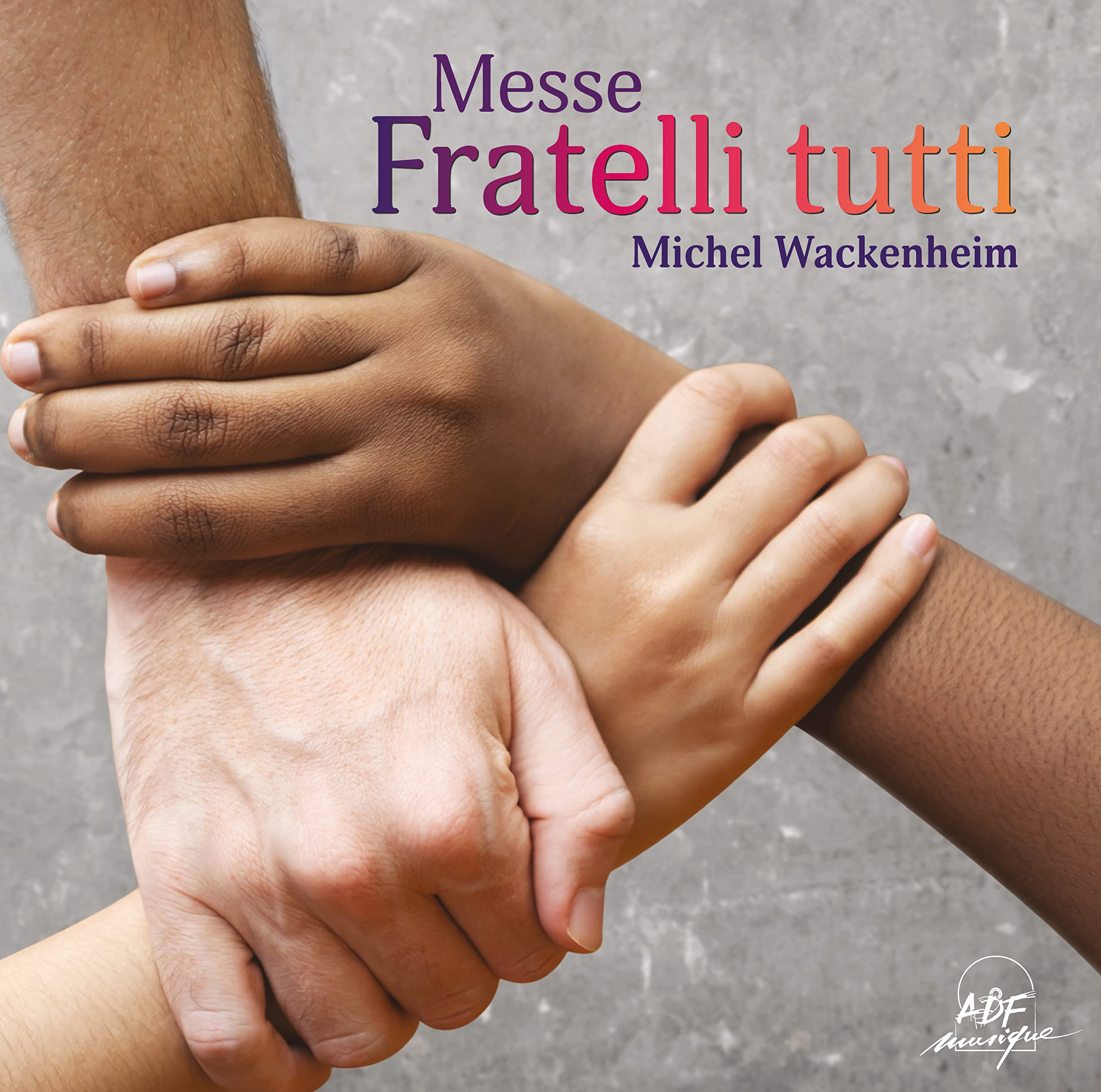 Messe Fratelli tutti [Audio CD] Wackenheim, Michel
