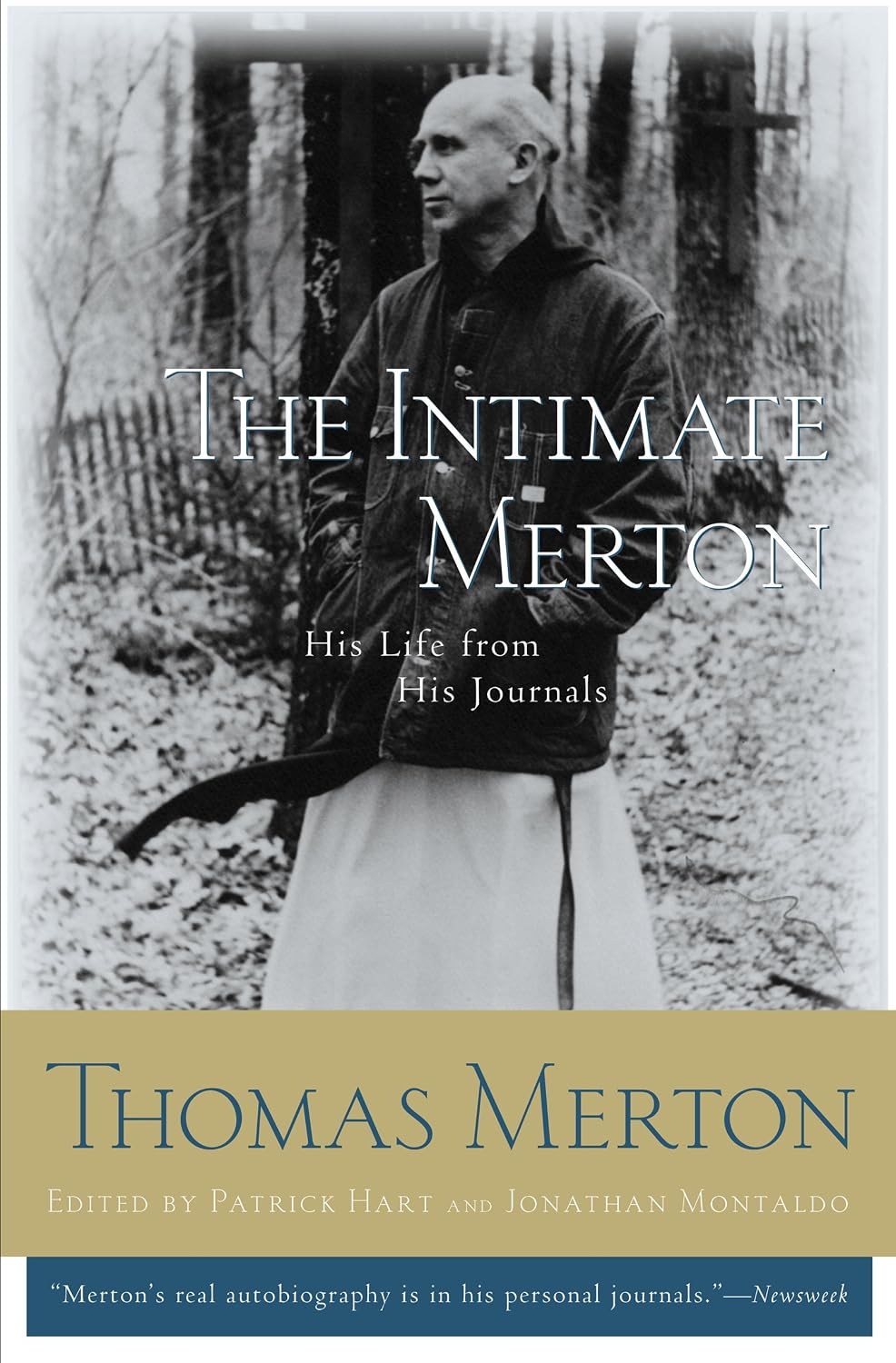 The Intimate Merton: His Life from His Journals – A Spiritual Autobiography of Monastic Wisdom and Global Faith