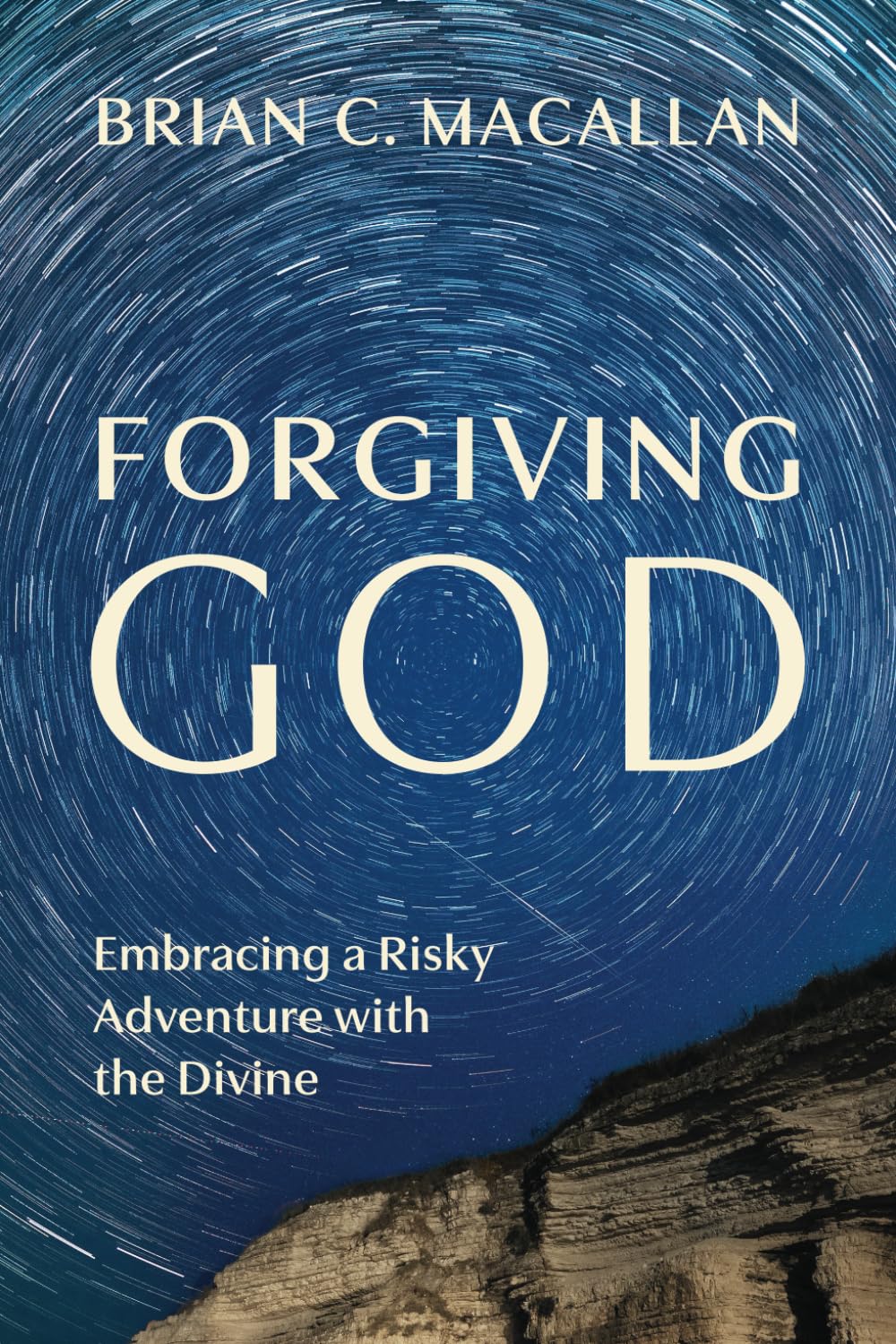 Forgiving God: Embracing a Risky Adventure with the Divine
