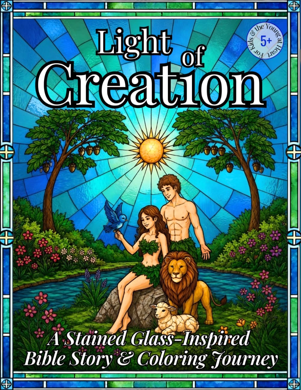 Light of Creation: A Stained Glass-Inspired Bible Story & Coloring Journey (Light of Faith Series - Stained glass Bible story & coloring book)