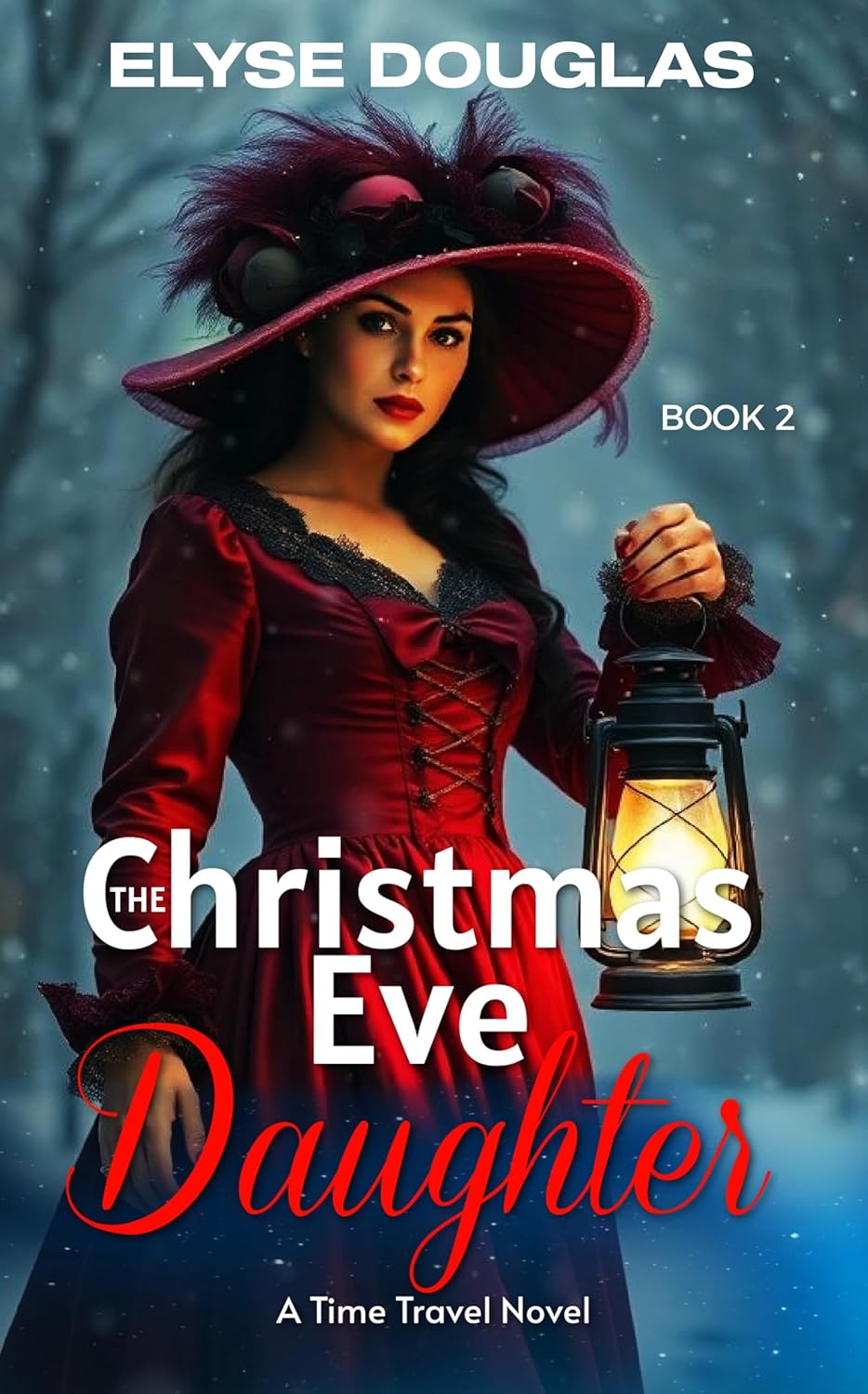 The Christmas Eve Daughter – A Time Travel Romance: (Book 2) (The Christmas Eve Series) The Christmas Eve Daughter – A Time Travel Romance: (Book 2) (The Christmas Eve Series)