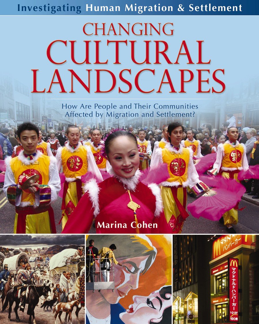 Changing Cultural Landscapes: How Are People and Their Communities Affected by Migration and Settlement?