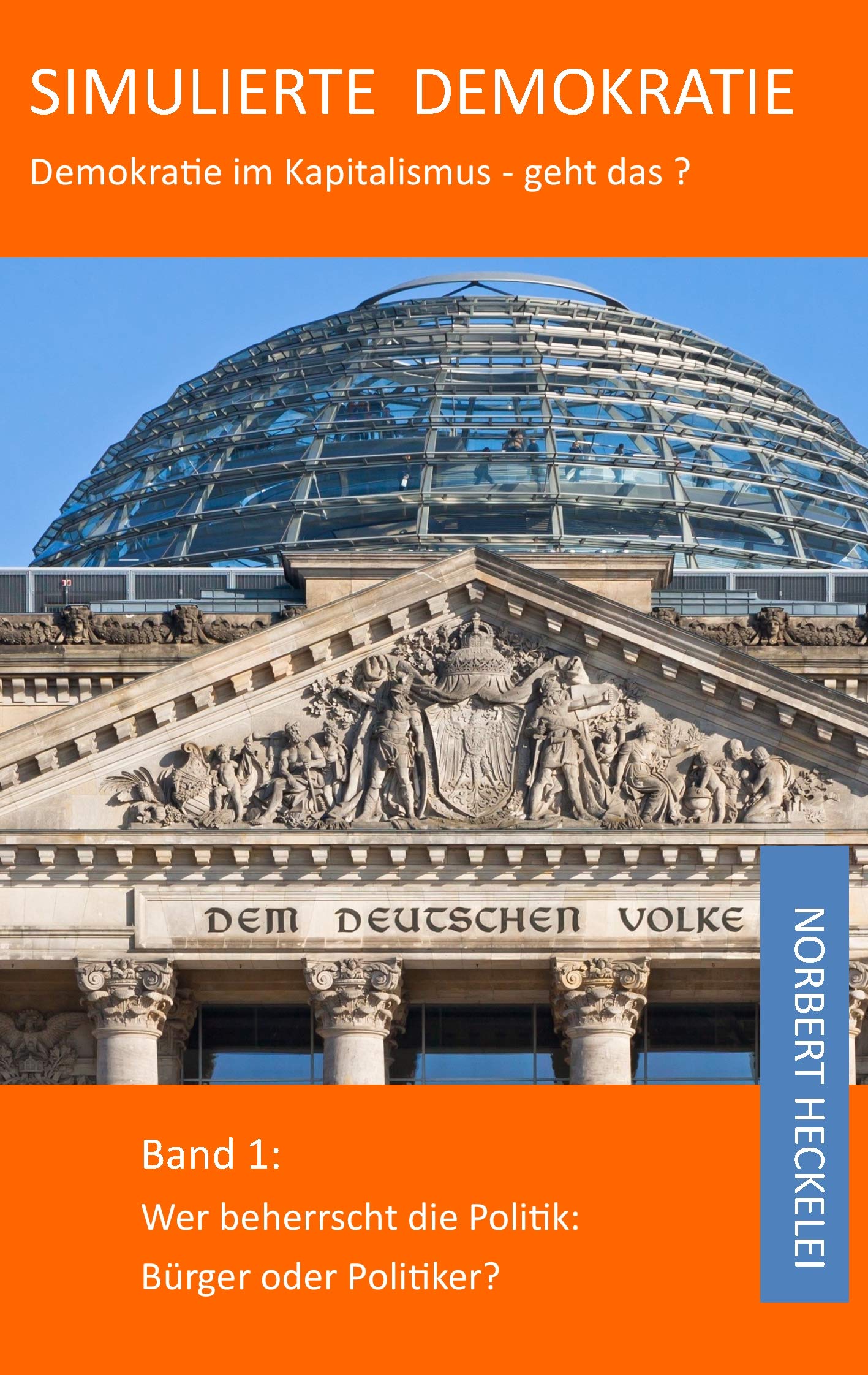 Simulierte Demokratie: Demokratie im Kapitalismus - geht das? Band 1: 1-3