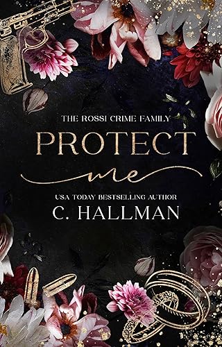 Protect Me: A Mafia Romance (The Rossi Crime Family Book 1)
