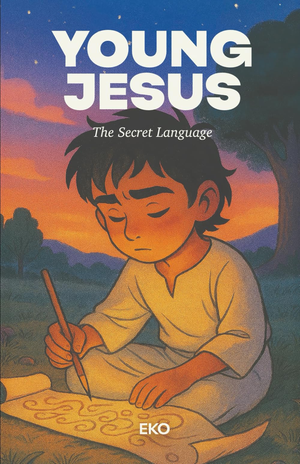 Young Jesus: The Secret Language (The Young Jesus Chronicles)