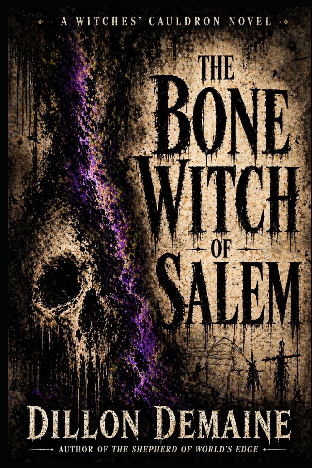 The Bone Witch of Salem: A Historic Cosmic Horror of Witches and Bones: 3 (The Witches' Cauldron)