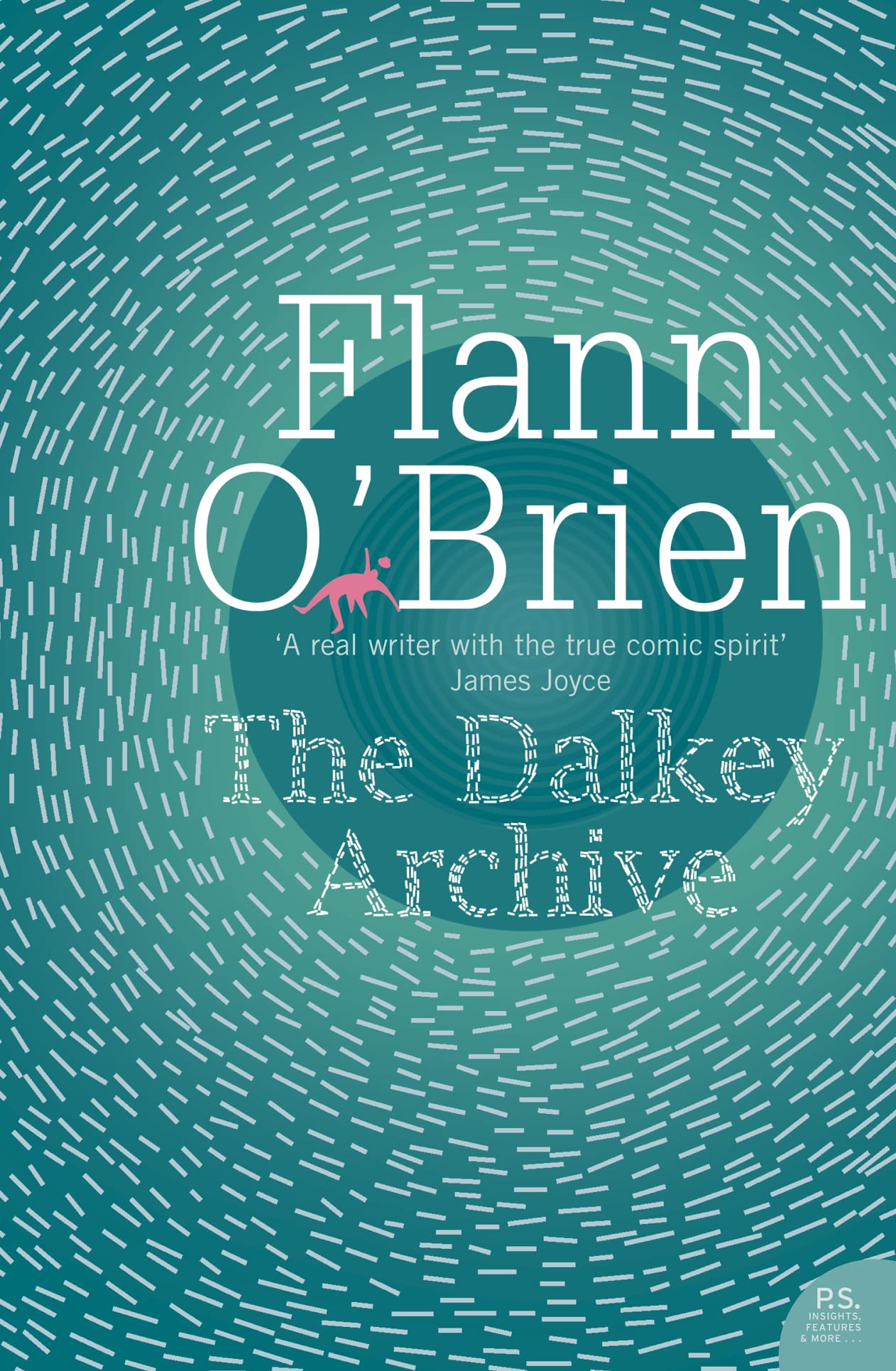 THE DALKEY ARCHIVE: A Surreal Satire Featuring James Joyce as a Barman (Harper Perennial Modern Classics)