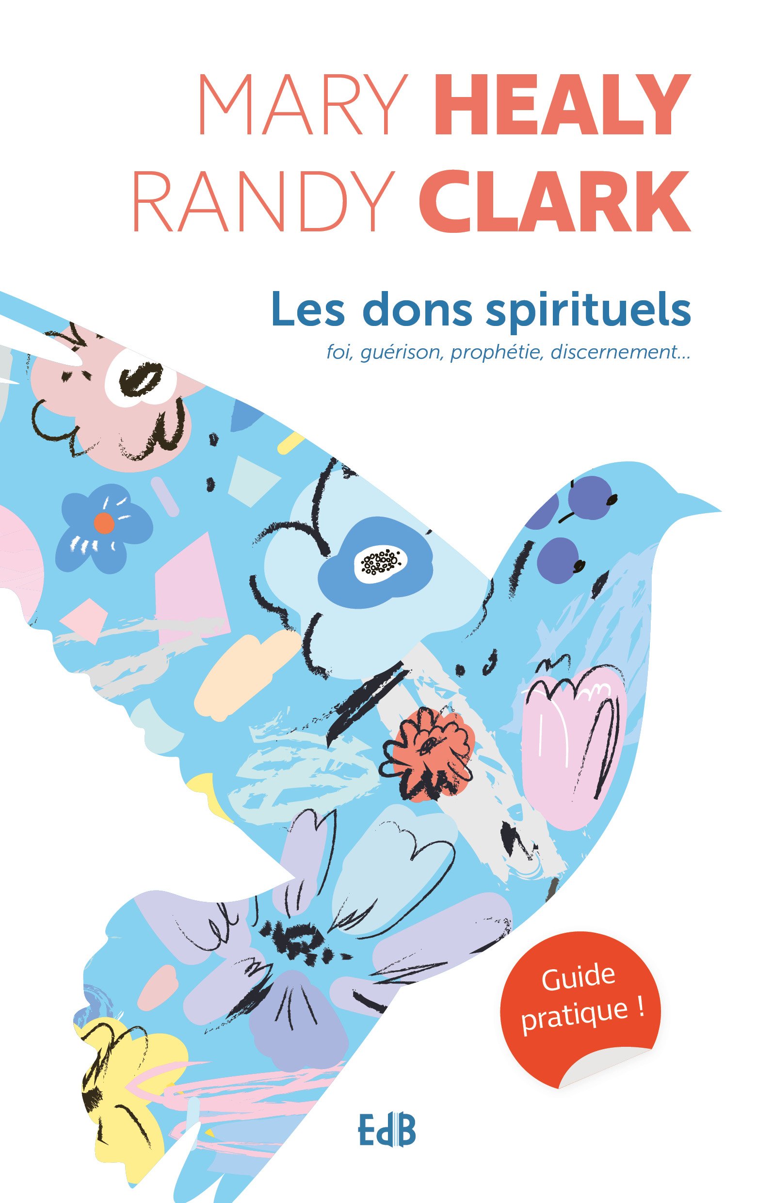 Les dons spirituels: Guide pratique