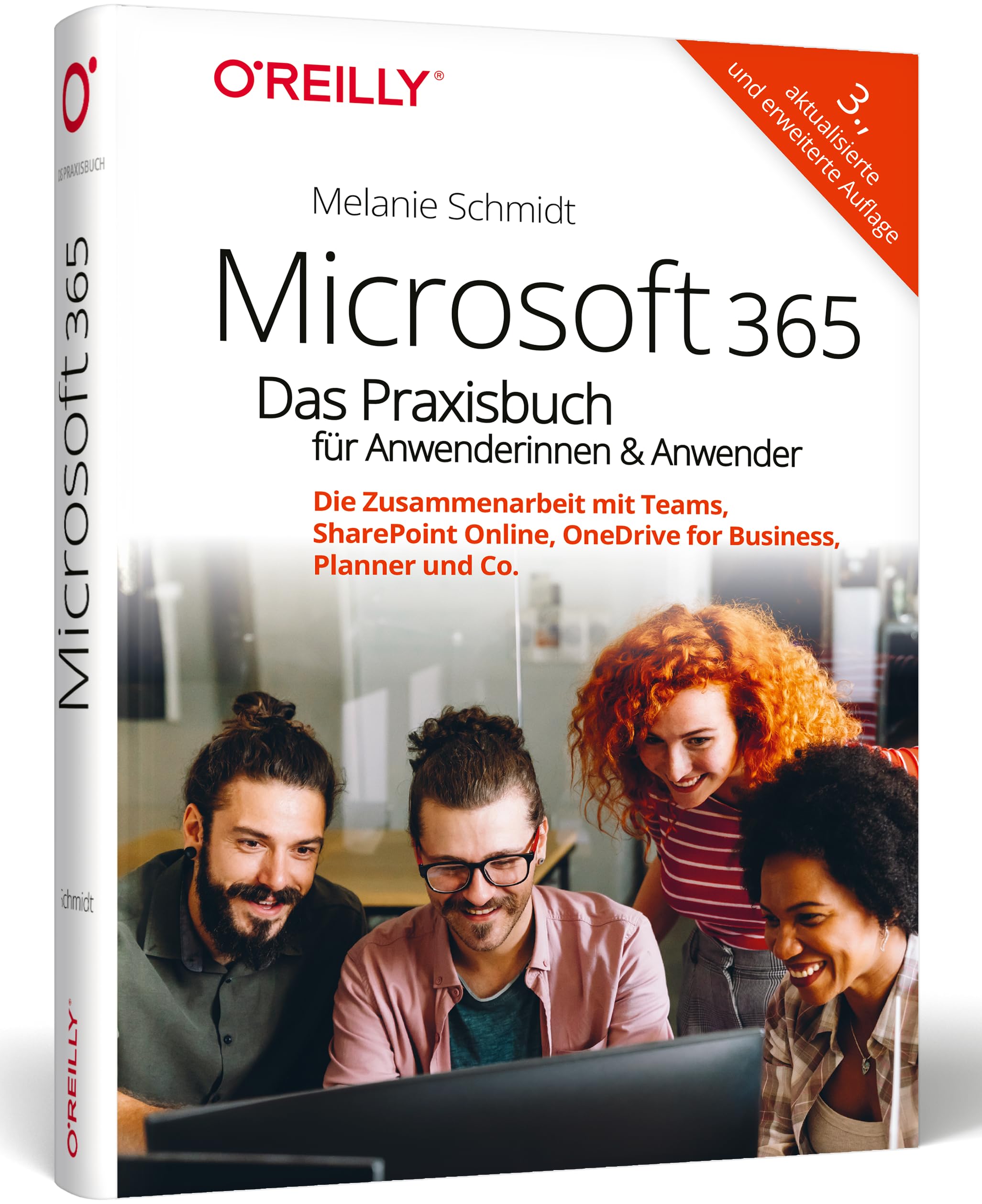 Microsoft 365 – Das Praxisbuch für Anwenderinnen und Anwender: Die Zusammenarbeit mit Teams, SharePoint Online, OneDrive for Business, Planner und Co.