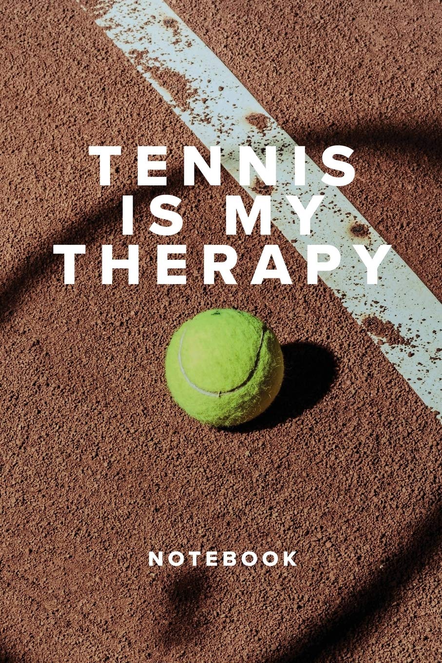 Tennis Is My Therapy Notebook: Tennis Gift - Blank Lined Journal For Players & Coaches