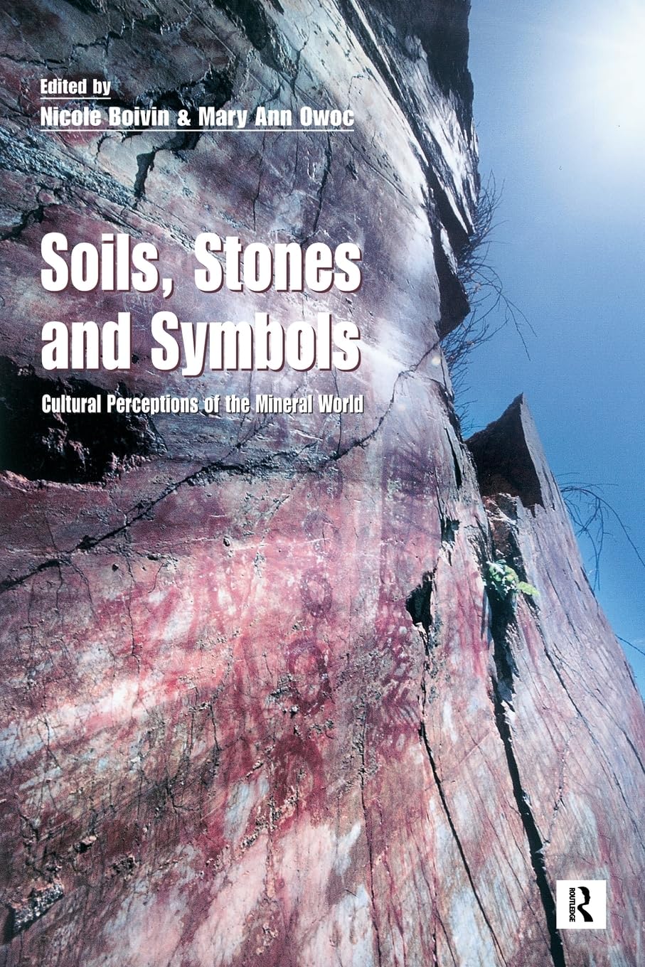 Soils Stones and Symbols Cultural Perceptions of the Mineral World (Ucl S)