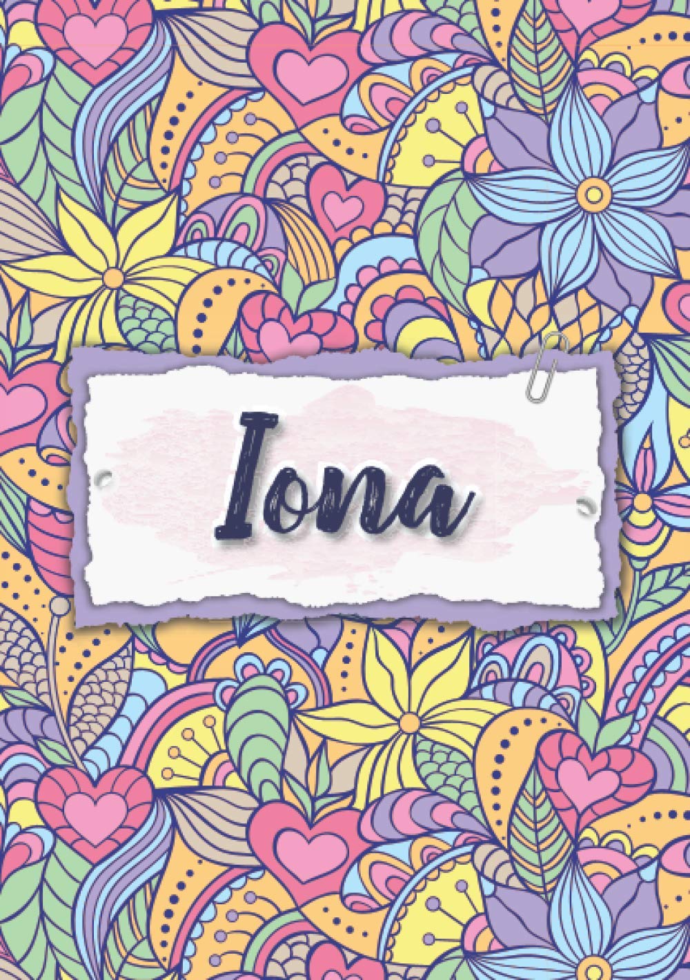 Iona: Notebook A5 | Personalized name Iona | Birthday gift for women, girl, mom, sister, daughter ... | Design : floral | 120 lined pages journal, small size A5 (5.83 x 8.27 inches)