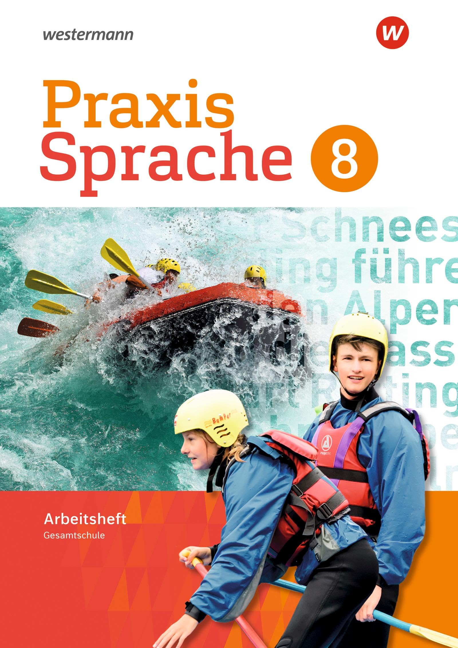 Praxis Sprache - Gesamtschule 2017: Arbeitsheft 8: Ausgabe 2017 (Praxis Sprache: Gesamtschule Differenzierende Ausgabe 2017)
