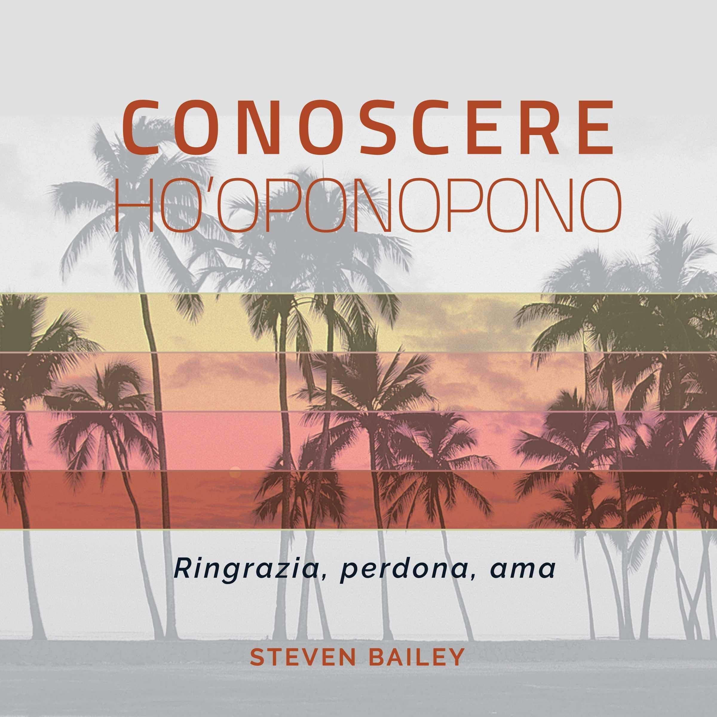Conoscere Ho'oponopono: Ringrazia, perdona, ama