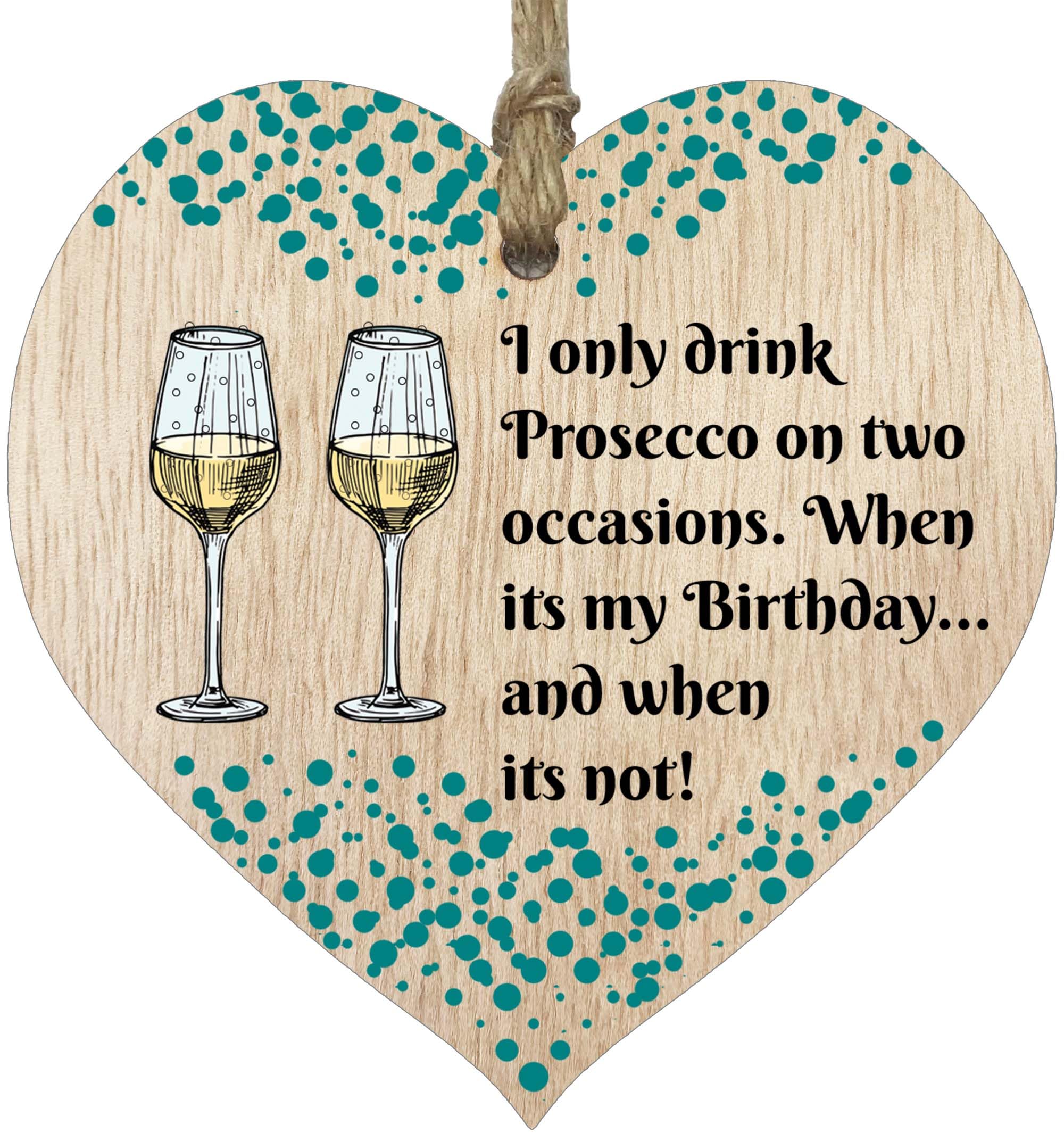 Stuff4 I Only Drink Prosecco Hanging Wooden Heart Sign Plaque Prosecco Gift Set - Light Wood Hearts, Funny Birthday Keepsake, Hang Around a Prosecco Miniatures Gift Sets, Prosecco Signs for Home Bar