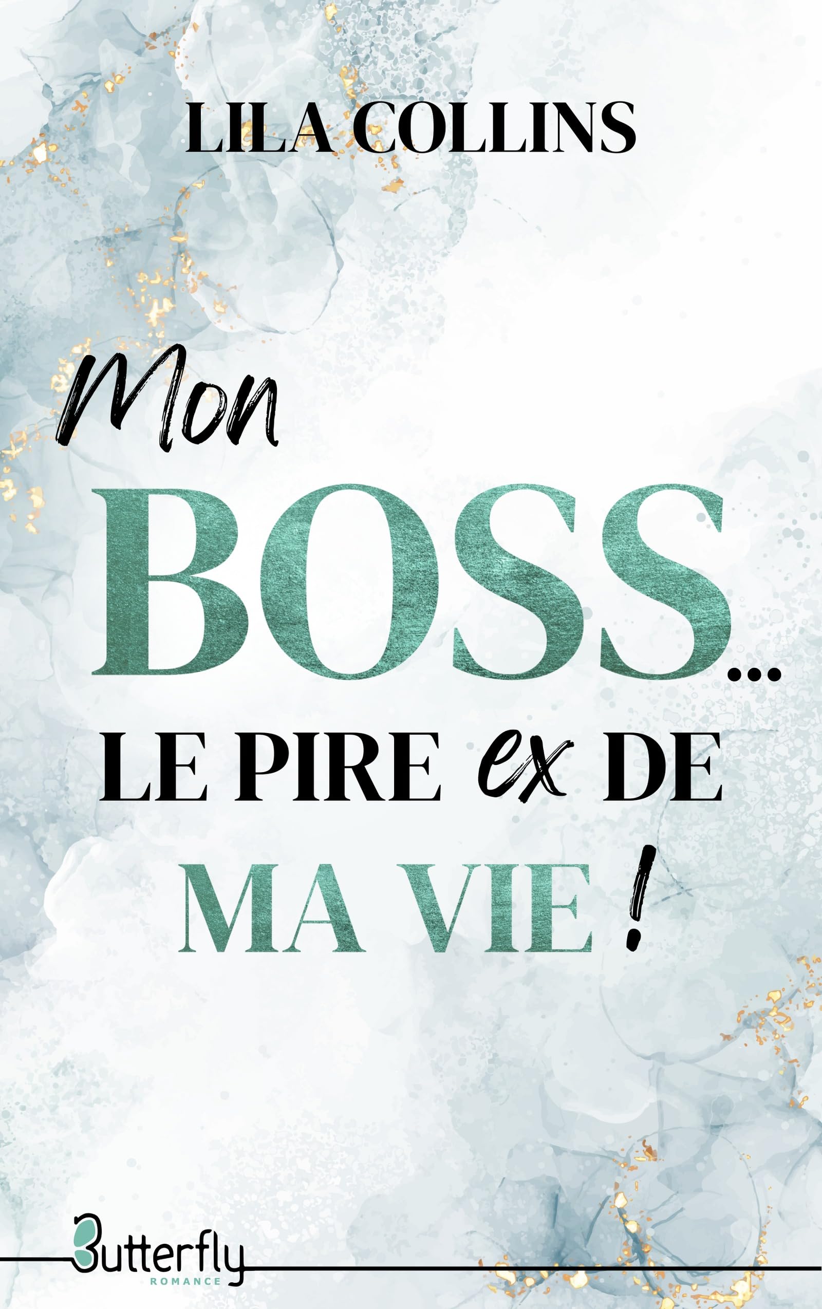 Mon BOSS... le pire ex de ma vie !