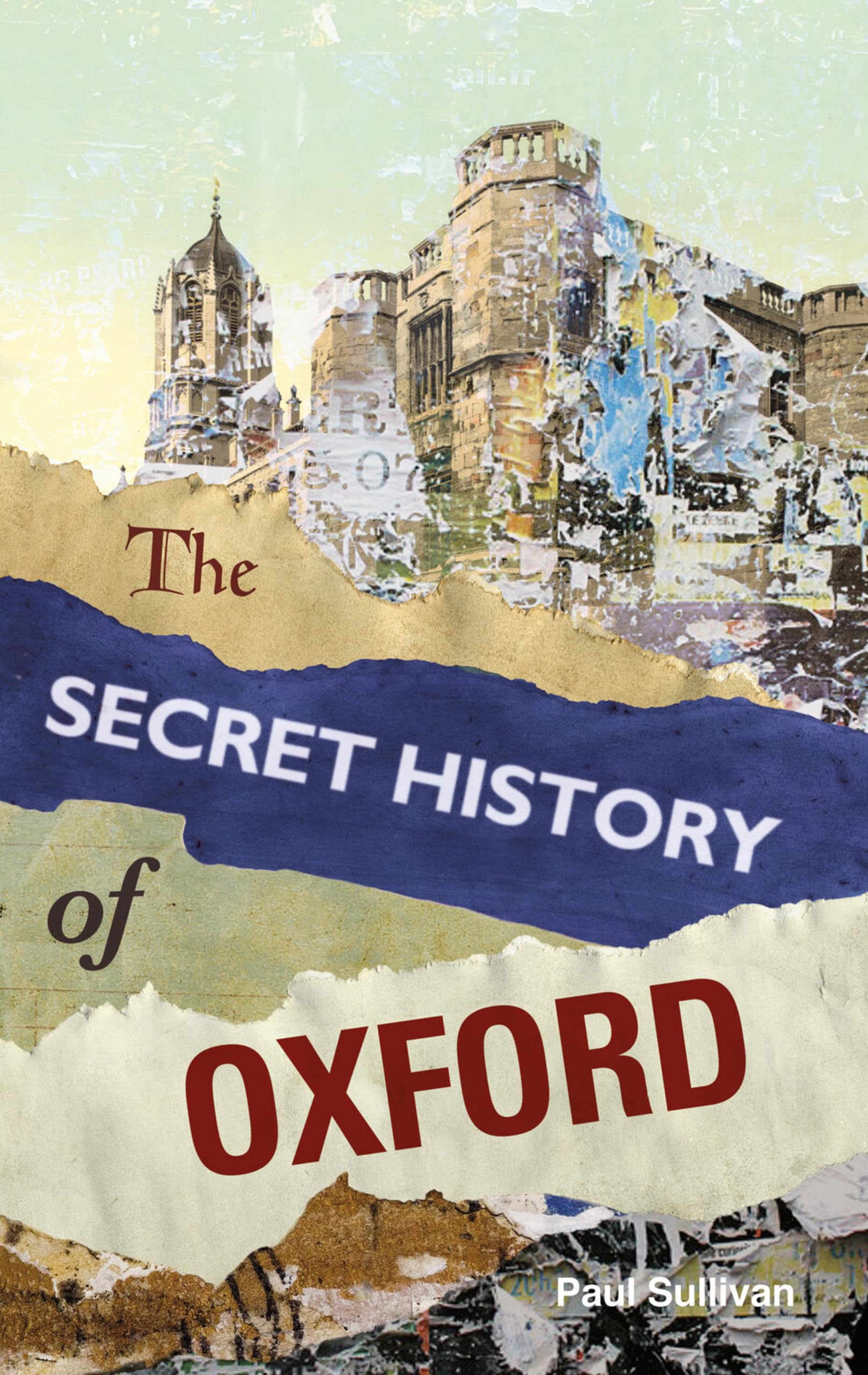 The Secret History of Oxford by Paul Sullivan (Paperback Book)
