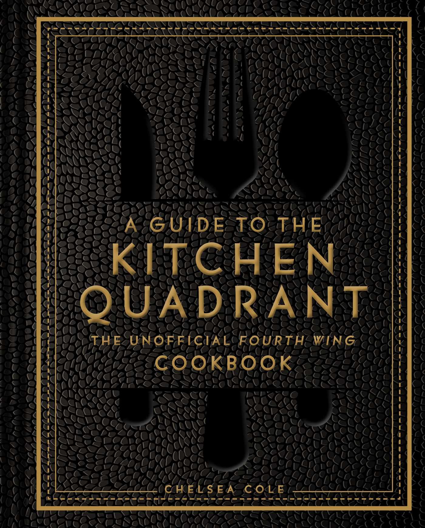 A Guide to the Kitchen Quadrant: The Unofficial Fourth Wing Cookbook
