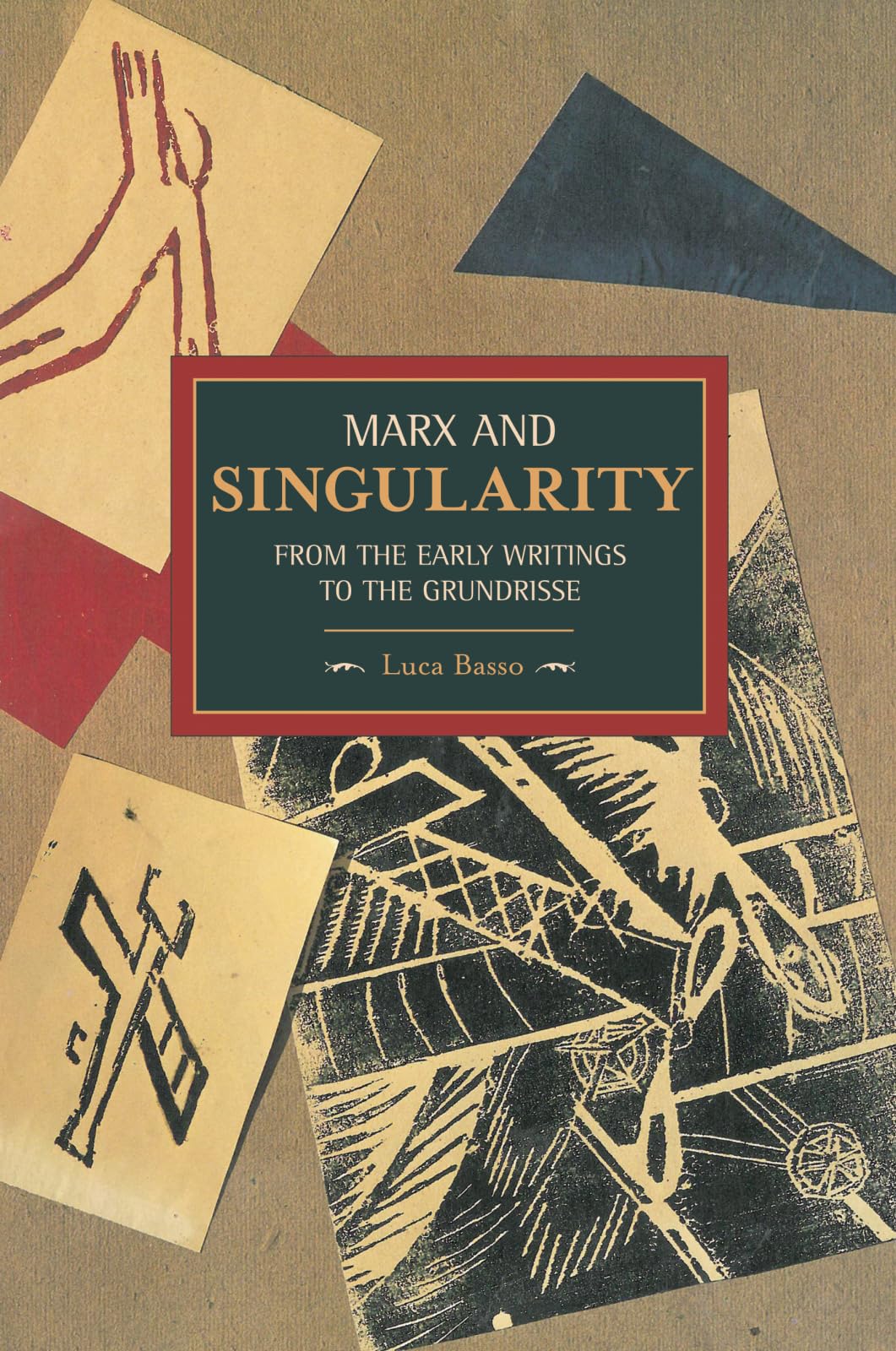 Buy Marx and Singularity: From the Early Writings to the Grundrisse (Historical Materialism) — BookShops.in