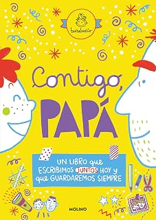 Contigo, papá: Un libro que escribimos juntos hoy y que guardaremos siempre